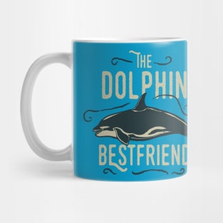 Our Best Friend the Dolphin Mug